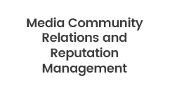 Media Community Relations and Reputation Management Media Community Relations and Reputation Management